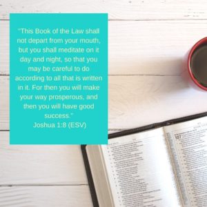 Joshua 1:8 written out with background of Bible and coffee