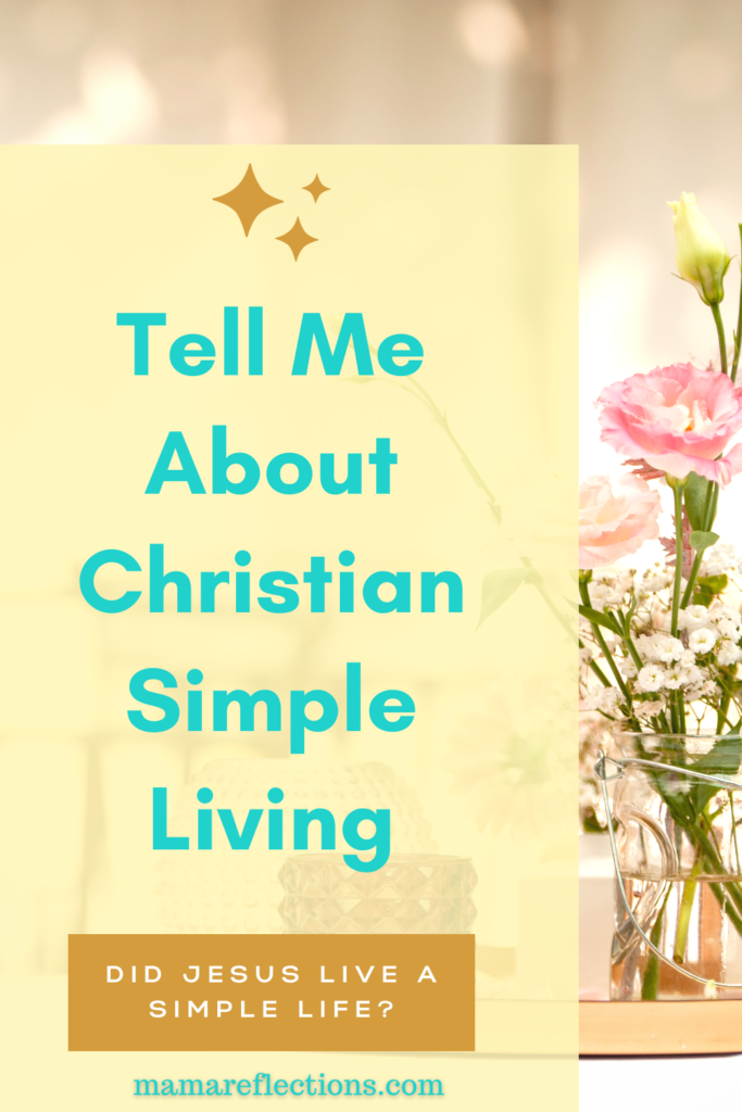All about Christian simple living and what does the Bible say about simple living pin