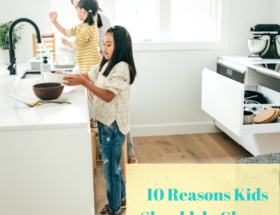 feature image for 10 reasons kids should do chores. Picture of mom and 2 daughters washing dishes
