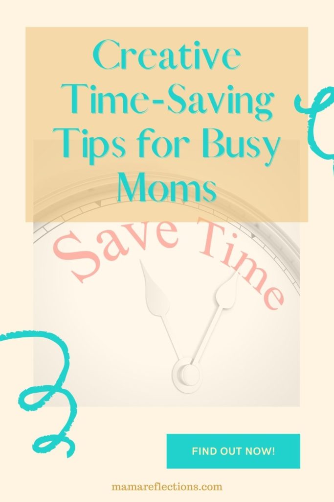 Time-saving tips for moms pinnable image of a clock that says "save time."