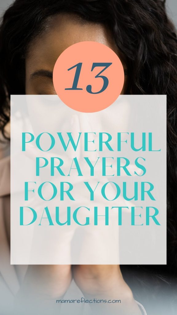 13 Powerful Prayers for your Daughter bold title with woman's face in prayer in background.