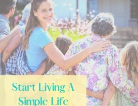 feature image for living a simple life with picture of woman turning around with a smile while walking arm and arm with her family