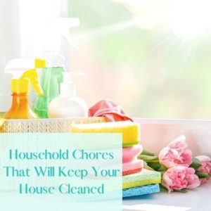 Household chores that will keep you house cleaned feature image of a cleaning basket with a stack of cleaning rags beside it