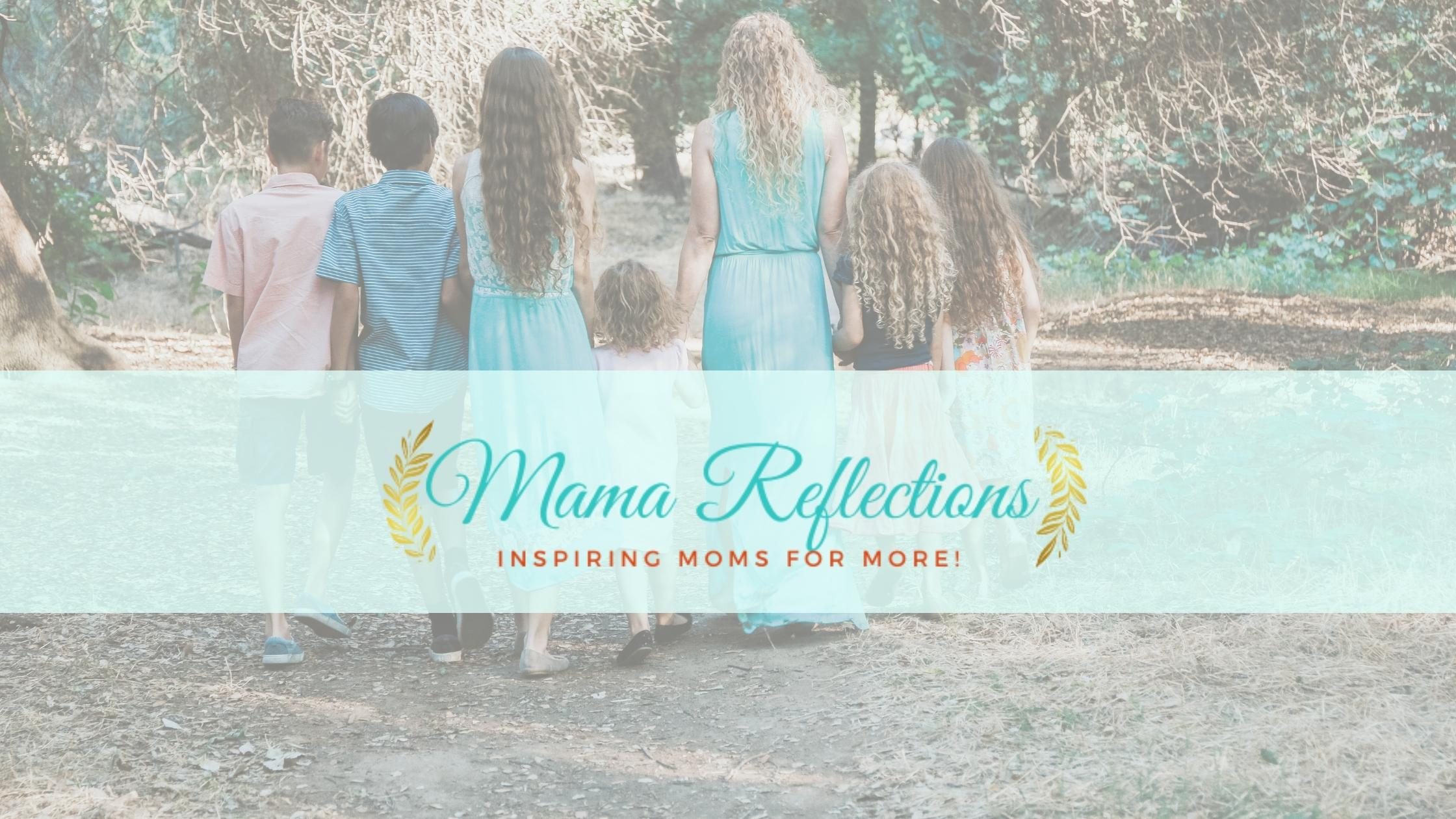Mama Reflections