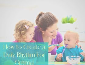 Feature image for creating a daily rhythm of a mom feeding her young children