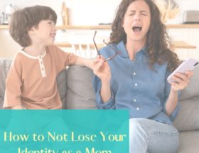 How to Not Lose Your Identity as a mom feature image of a frustrated mom sitting by her son