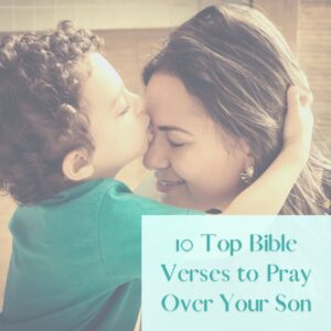 Bible verses to pray over your son feature image of boy kissing his mom's forehead.