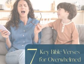 Bible verses for the overwhelmed mom feature image of a mom with eyes closed and mouth open while her son plays at her side.