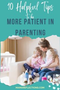 10 Helpful Tips to be More Patient in Parenting pinnable image of a mom comforting her two young daughters.