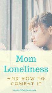 Mom loneliness pinterest pin of woman blankly staring out window.