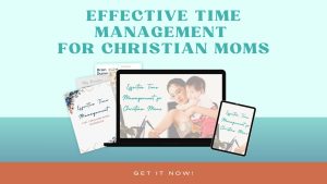 Effective Time Management for Christian Moms course picture