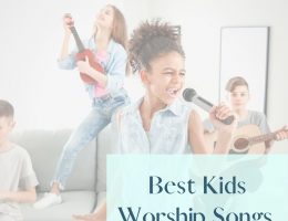 Kids worship songs feature image of a girl singing and 3 kids in the background singing and playing instruments.